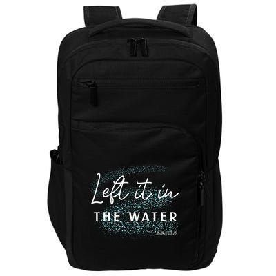 Christian Baptism Left It In The Water Matthew 2819 Impact Tech Backpack