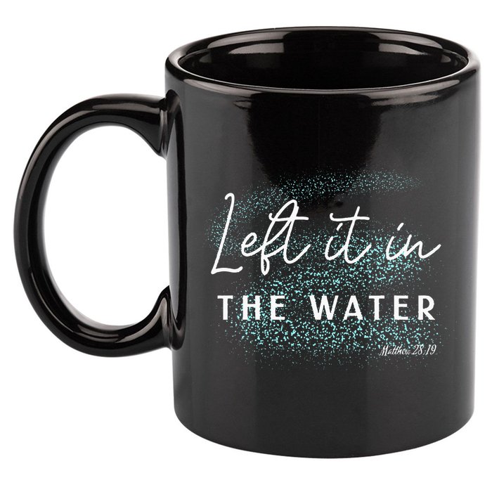 Christian Baptism Left It In The Water Matthew 2819 11oz C Handle Ceramic Mug
