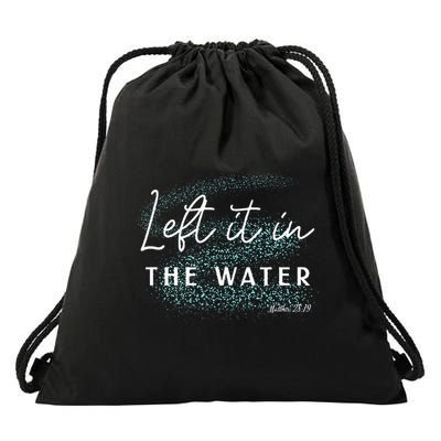 Christian Baptism Left It In The Water Matthew 2819 Drawstring Bag