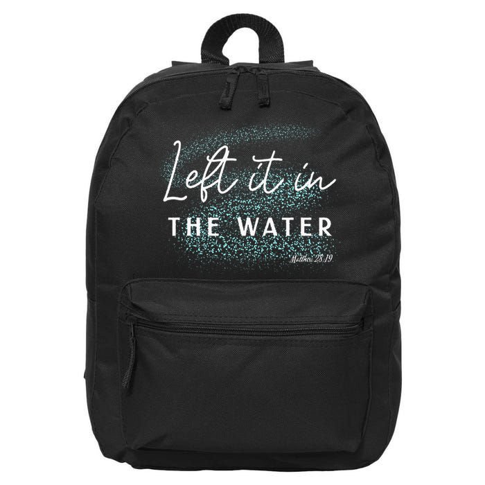 Christian Baptism Left It In The Water Matthew 2819 16 in Basic Backpack