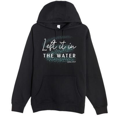 Christian Baptism Left It In The Water Matthew 2819 Premium Pullover Hoodie