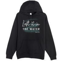 Christian Baptism Left It In The Water Matthew 2819 Premium Pullover Hoodie