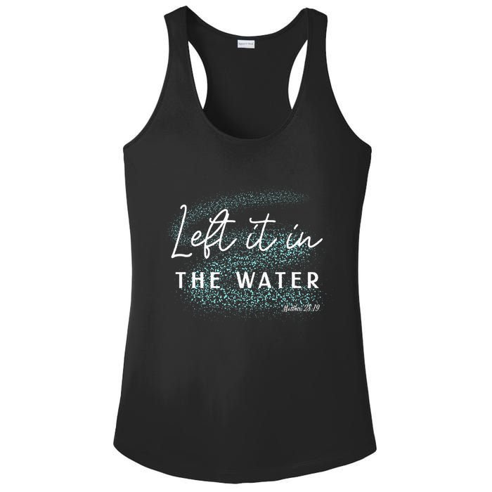 Christian Baptism Left It In The Water Matthew 2819 Ladies PosiCharge Competitor Racerback Tank