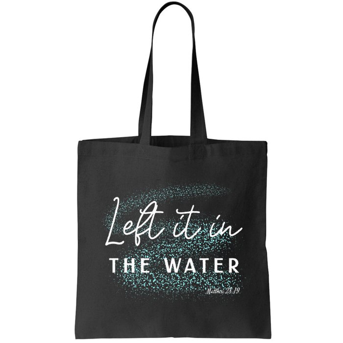 Christian Baptism Left It In The Water Matthew 2819 Bag