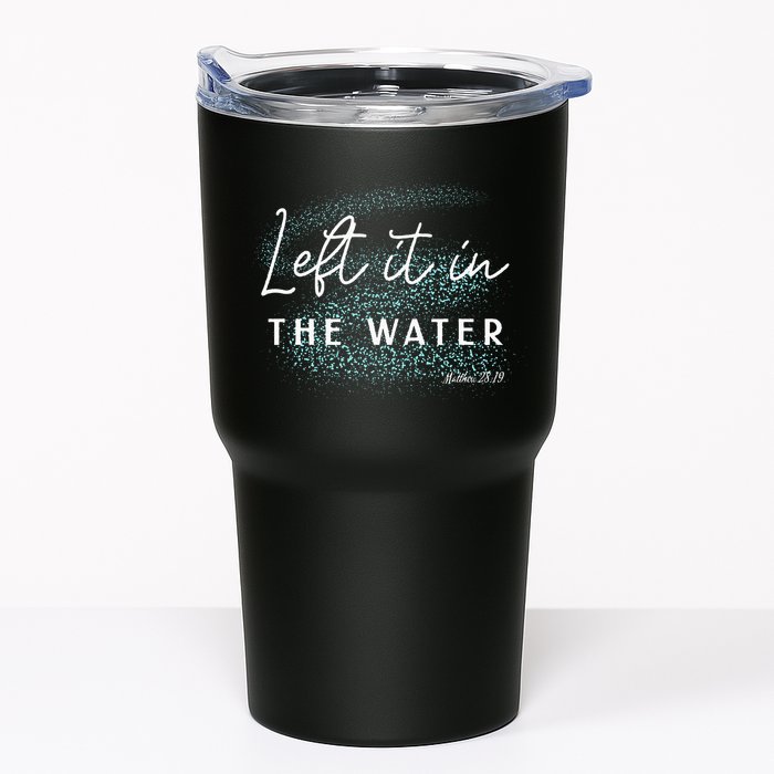 Christian Baptism Left It In The Water Matthew 2819 Tumbler