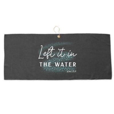 Christian Baptism Left It In The Water Matthew 2819 Large Microfiber Waffle Golf Towel