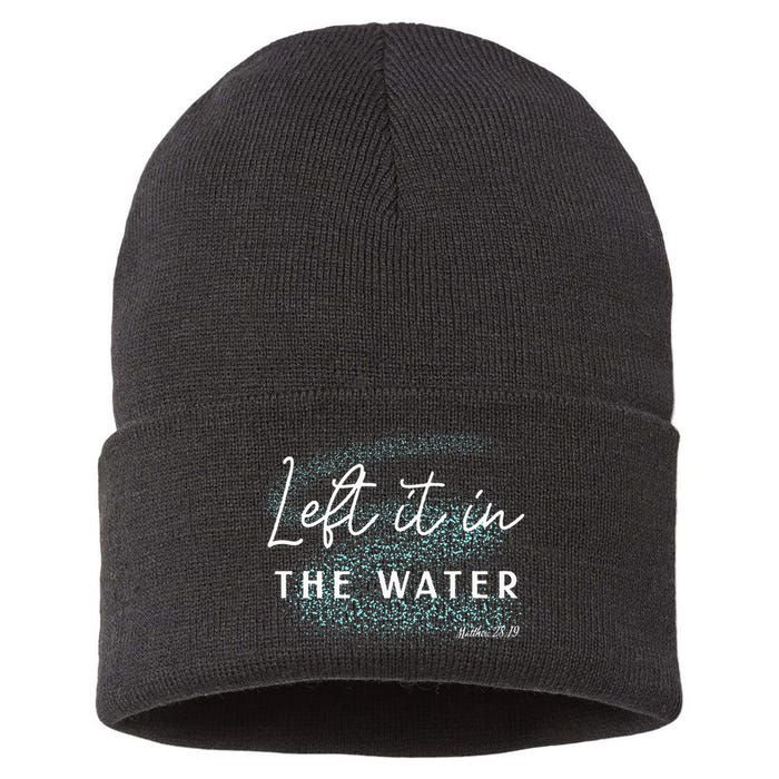 Christian Baptism Left It In The Water Matthew 2819 Sustainable Knit Beanie