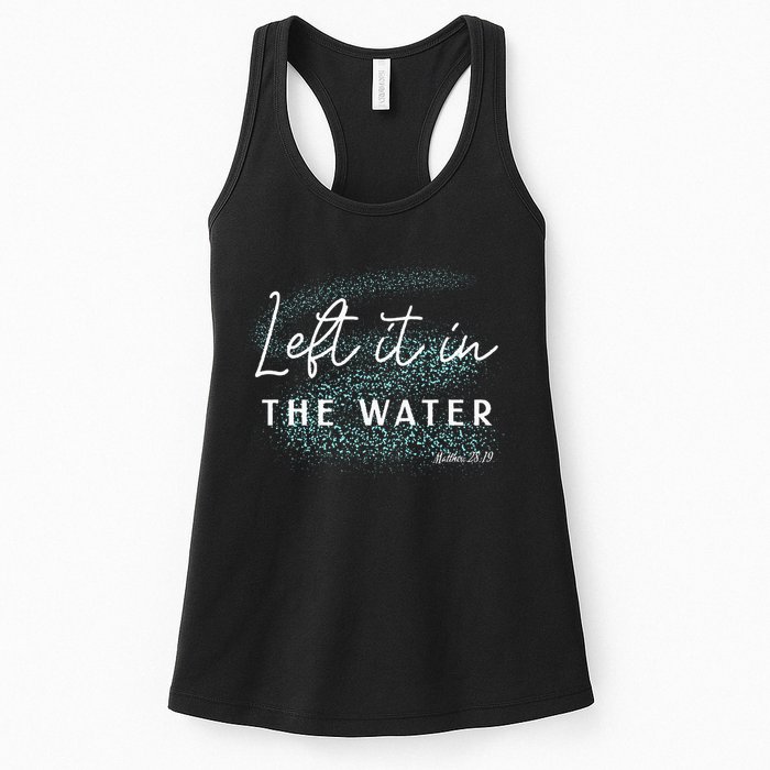 Christian Baptism Left It In The Water Matthew 2819 Womens Tank Top