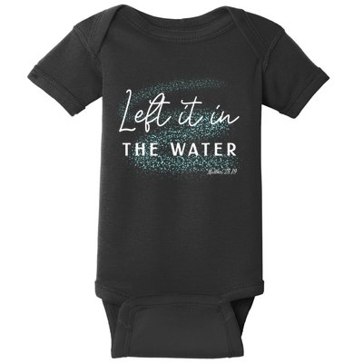 Christian Baptism Left It In The Water Matthew 2819 Baby Bodysuit