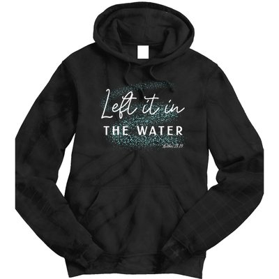 Christian Baptism Left It In The Water Matthew 2819 Tie Dye Hoodie