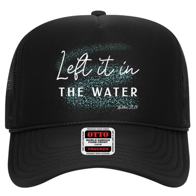 Christian Baptism Left It In The Water Matthew 2819 Trucker Hat