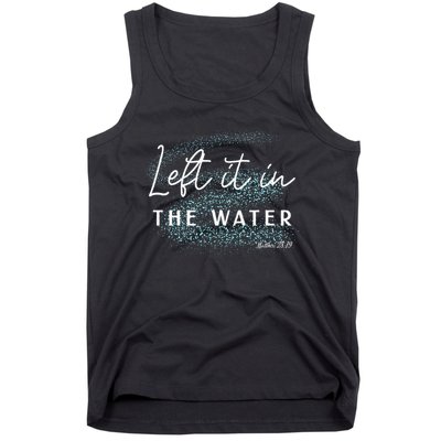 Christian Baptism Left It In The Water Matthew 2819 Tank Top