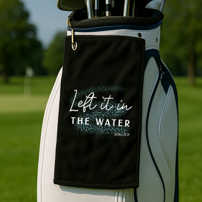 Christian Baptism Left It In The Water Matthew 2819 Golf Towel