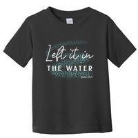 Christian Baptism Left It In The Water Matthew 2819 Toddler T-Shirt