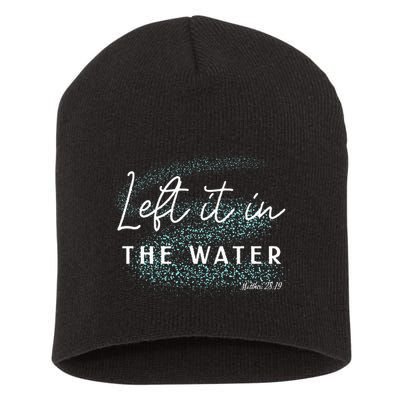 Christian Baptism Left It In The Water Matthew 2819 Short Acrylic Beanie