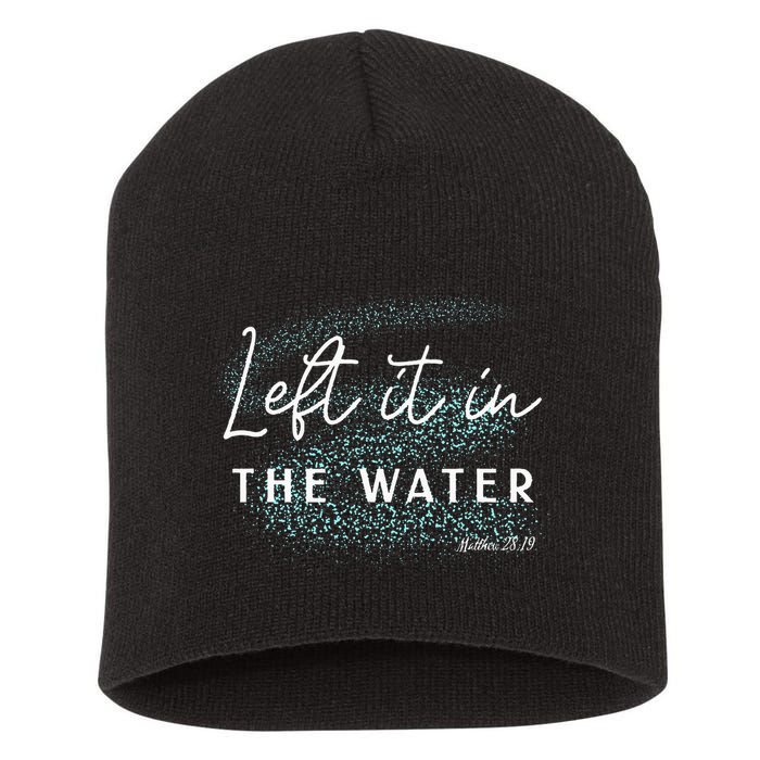 Christian Baptism Left It In The Water Matthew 2819 Short Acrylic Beanie