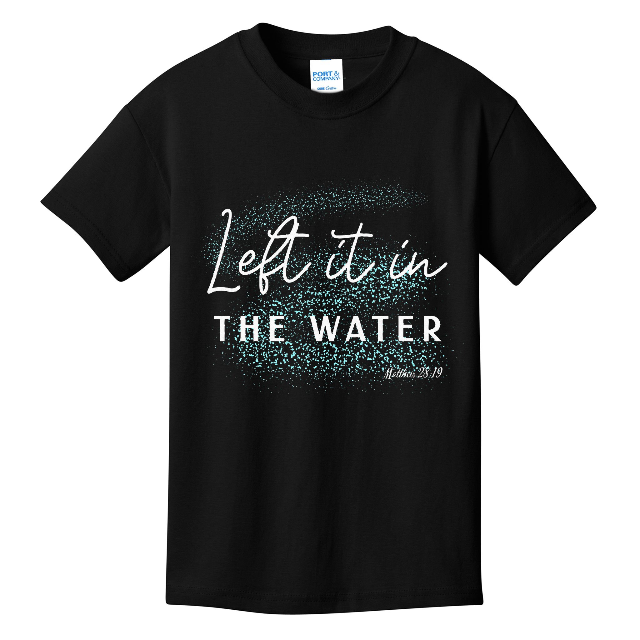 Christian Baptism Left It In The Water Matthew 2819 Kids T-Shirt