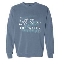 Christian Baptism Left It In The Water Matthew 2819 Garment-Dyed Sweatshirt