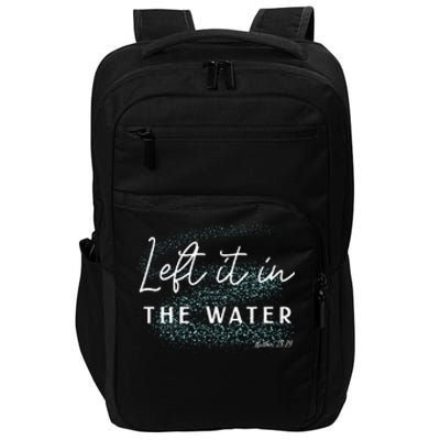 Christian Baptism Left It In The Water Matthew2819 Impact Tech Backpack