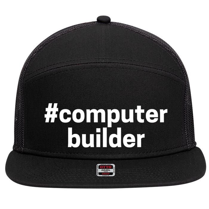 Computer Builder Love Building Computers Gift Meaningful Gift 7 Panel Mesh Trucker Snapback Hat