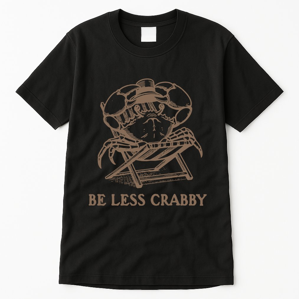 Crafty Be Less Crabby Tall T-Shirt