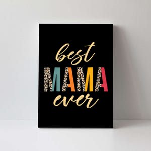 Cute Best Mama Ever Leopard Mom Funny Mother's Day Canvas