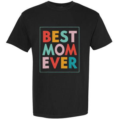 Cute Best Mom Ever Mama Mommy Grandma Funny Mother's Day Garment-Dyed Heavyweight T-Shirt