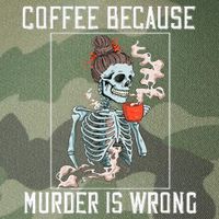 Coffee Because Murder is Wrong  Lover Skull Saying Legacy Tie Dye Trucker Hat