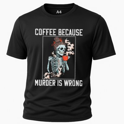 Coffee Because Murder is Wrong  Lover Skull Saying Performance Shirt