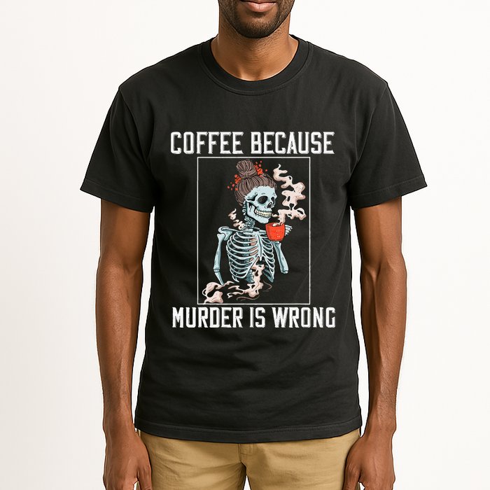Coffee Because Murder is Wrong  Lover Skull Saying Tall T-Shirt