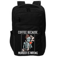 Coffee Because Murder is Wrong  Lover Skull Saying Impact Tech Backpack