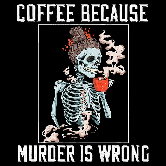 Coffee Because Murder is Wrong  Lover Skull Saying Sustainable Bucket Hat