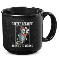 Coffee Because Murder is Wrong  Lover Skull Saying 15oz Campfire Ceramic Mug