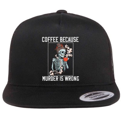 Coffee Because Murder is Wrong  Lover Skull Saying Flatbill Hat