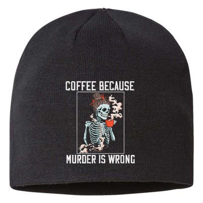 Coffee Because Murder is Wrong  Lover Skull Saying Sustainable Beanie
