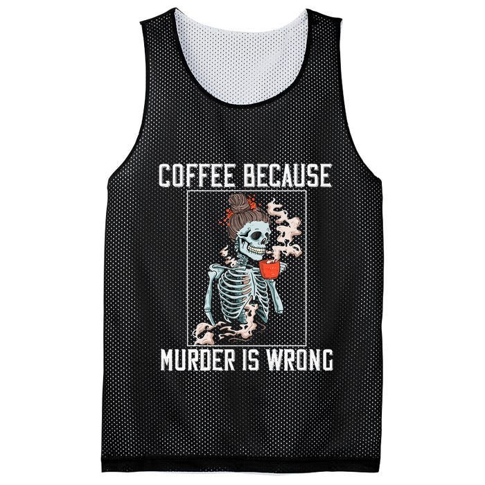 Coffee Because Murder is Wrong  Lover Skull Saying Mesh Reversible Basketball Jersey Tank