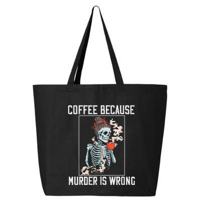 Coffee Because Murder is Wrong  Lover Skull Saying 25L Jumbo Tote