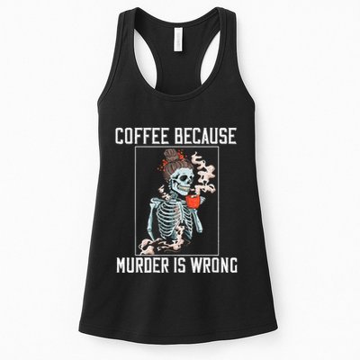 Coffee Because Murder is Wrong  Lover Skull Saying Womens Tank Top