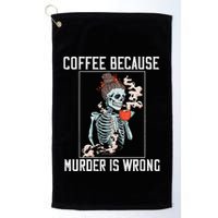Coffee Because Murder is Wrong  Lover Skull Saying Golf Towel
