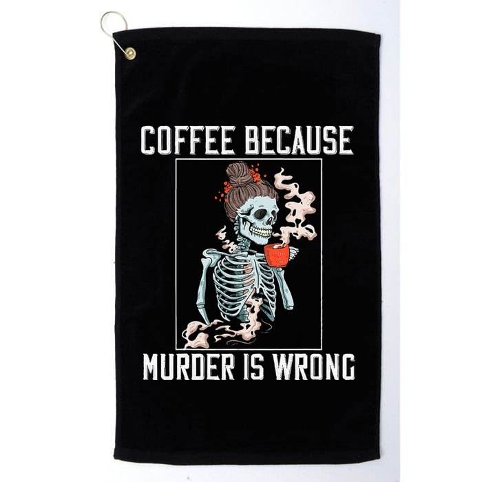 Coffee Because Murder is Wrong  Lover Skull Saying Golf Towel