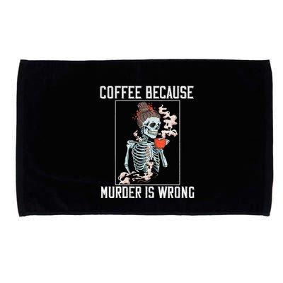 Coffee Because Murder is Wrong  Lover Skull Saying Microfiber Hand Towel