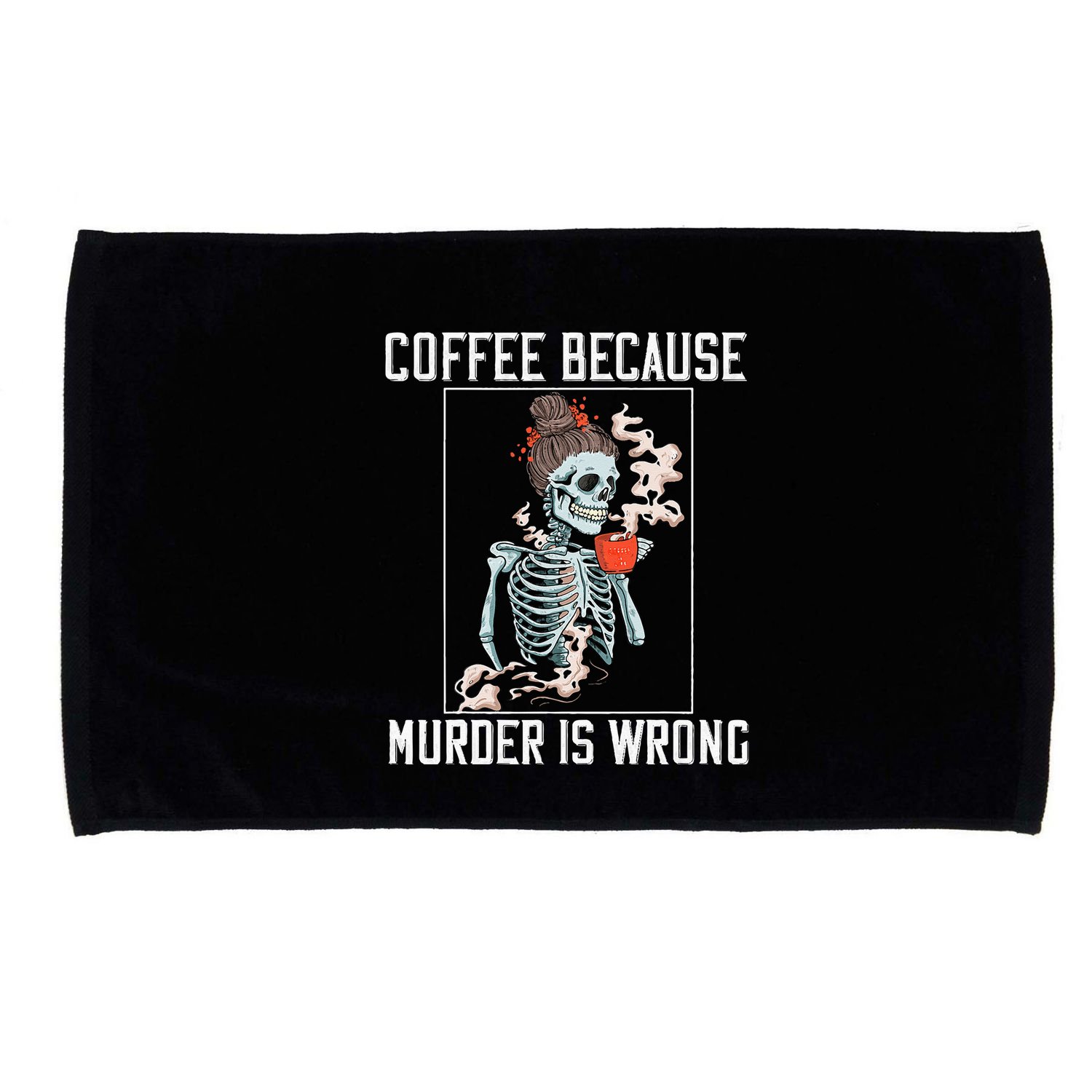 Coffee Because Murder is Wrong  Lover Skull Saying Microfiber Hand Towel