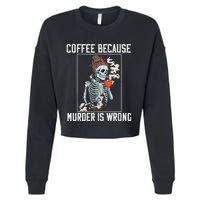 Coffee Because Murder is Wrong  Lover Skull Saying Cropped Pullover Crew
