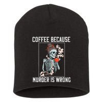 Coffee Because Murder is Wrong  Lover Skull Saying Short Acrylic Beanie