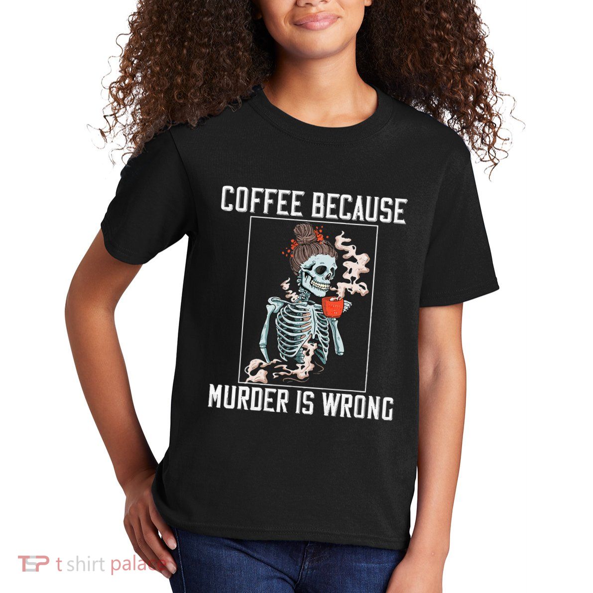 Coffee Because Murder is Wrong  Lover Skull Saying Kids T-Shirt
