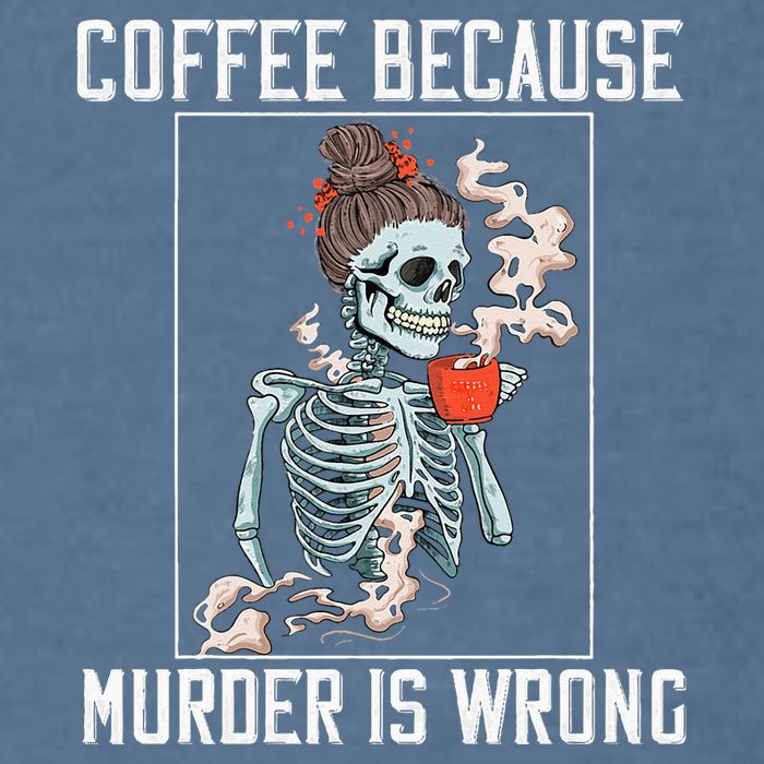 Coffee Because Murder is Wrong  Lover Skull Saying Garment-Dyed Sweatshirt