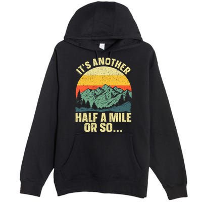 Camping Backpacking Mountain Hiker Gift Funny Hiking Premium Pullover Hoodie