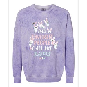 CUTE BUNNY MY FAVORITE PEOPLE CALL ME DADDY EASTER Colorblast Crewneck Sweatshirt