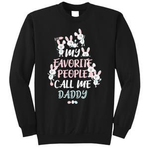 CUTE BUNNY MY FAVORITE PEOPLE CALL ME DADDY EASTER Sweatshirt