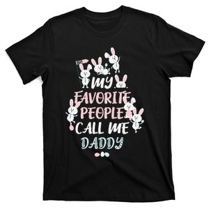 CUTE BUNNY MY FAVORITE PEOPLE CALL ME DADDY EASTER T-Shirt